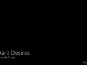 Dark Desires 3 - Plead - Delia A & Dolly Diore -...